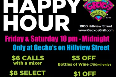 Late Night Weekend Happy Hours ONLY at Gecko's on Hillview Street in Southside Village Late Night Weekend Happy Hours ONLY at Gecko's on Hillview Street in Southside Village Photo